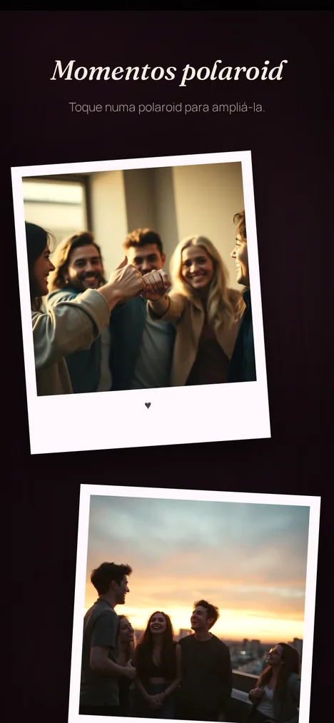 Polaroids — Memórias de vocês e a turma em moldura nostálgica.