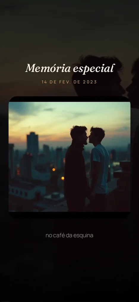 Memória marcante — O momento com vocês dois que ficou pra sempre.